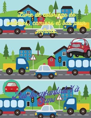 Book cover for Livre de coloriage de voitures, camions et bus pour enfants