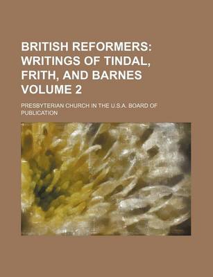 Book cover for British Reformers; Writings of Tindal, Frith, and Barnes Volume 2