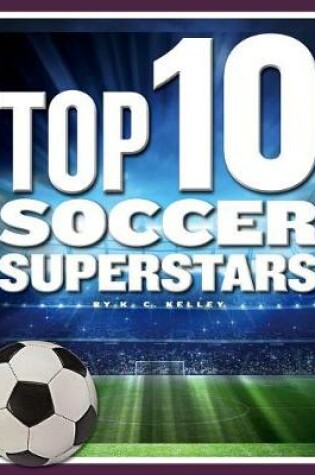 Cover of Top 10 Soccer Superstars