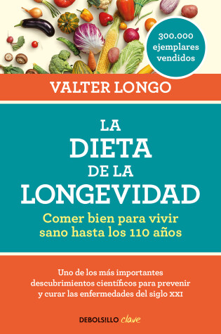 Cover of La dieta de la longevidad: Comer bien para vivir sano hasta los 110 años / The Longevity Diet