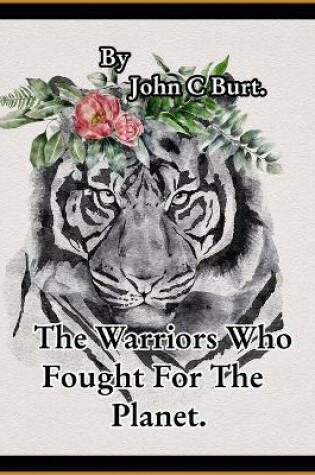 Cover of The Warriors Who Fought For The Planet.