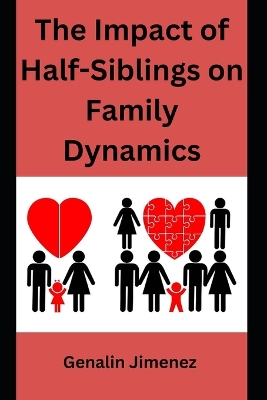 Book cover for The Impact of Half-Siblings on Family Dynamics