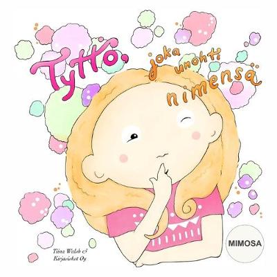 Book cover for Tyttö, joka unohti nimensä MIMOSA