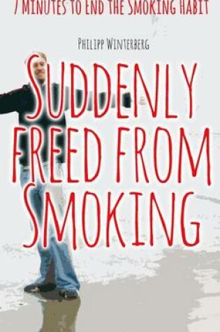 Cover of Suddenly Freed from Smoking