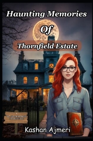 Cover of Haunting Memories of Thornfield Estate