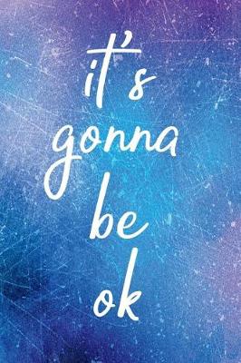 Book cover for Its Gonna Be Ok