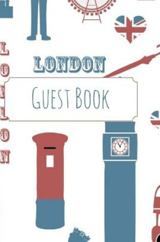 Cover of Guest Book, London Guest Book, Guests Comments, B&B, Visitors Book, Vacation Home Guest Book, Beach House Guest Book, Comments Book, Visitor Book, Colourful Guest Book, Holiday Home, Retreat Centres, Family Holiday Guest Book (Hardback)