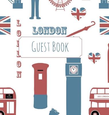 Cover of Guest Book, London Guest Book, Guests Comments, B&B, Visitors Book, Vacation Home Guest Book, Beach House Guest Book, Comments Book, Visitor Book, Colourful Guest Book, Holiday Home, Retreat Centres, Family Holiday Guest Book (Hardback)