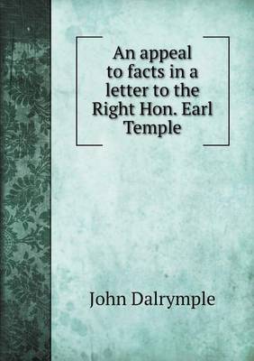 Book cover for An appeal to facts in a letter to the Right Hon. Earl Temple