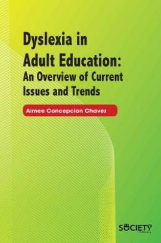 Cover of Dyslexia in Adult Education: An Overview of Current Issues and Trends