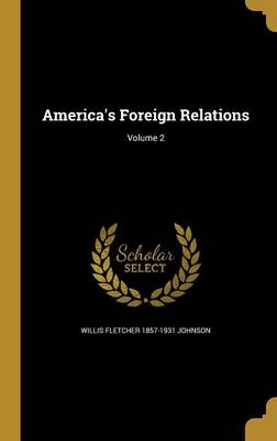 Book cover for America's Foreign Relations; Volume 2