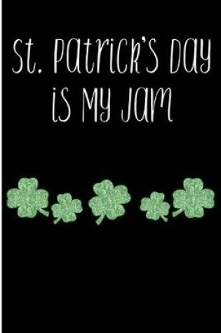 Cover of St. Patrick's Day is My Jam