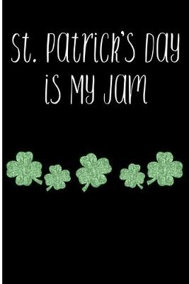 Book cover for St. Patrick's Day is My Jam