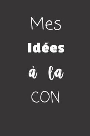 Cover of Mes idées à la con