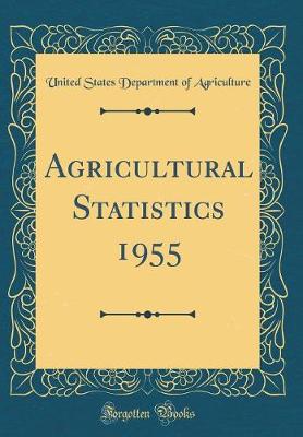 Book cover for Agricultural Statistics 1955 (Classic Reprint)