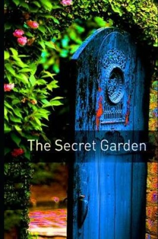 Cover of The Secret Garden By Frances Hodgson Burnett (Children Book) "Complete Unabridged & Classic Annotated Edition"