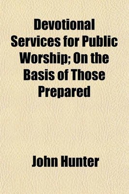 Book cover for Devotional Services for Public Worship; On the Basis of Those Prepared