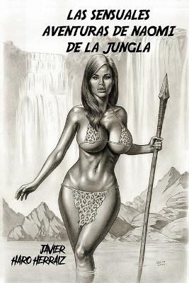 Book cover for Las Sensuales Aventuras de Naomi de la Jungla