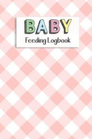 Cover of BABY Feeding Logbook