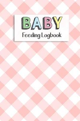 Book cover for BABY Feeding Logbook