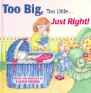 Cover of Too Big, Too Little... Just Right!
