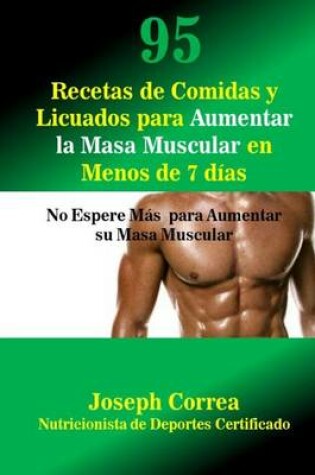 Cover of 95 Recetas de Comidas y Licuados para Aumentar la Masa Muscular en Menos de 7 dias