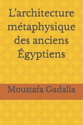 Book cover for L'architecture metaphysique des anciens Egyptiens