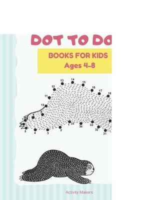 Book cover for Animals Dot To Dot Books For Kids Ages 4-5