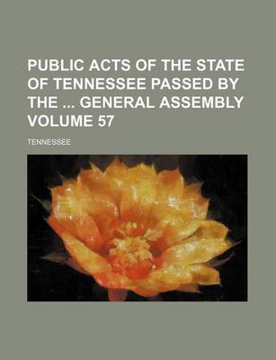 Book cover for Public Acts of the State of Tennessee Passed by the General Assembly Volume 57