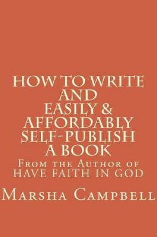 Cover of How To Write and Easily & Affordably Self-publish a Book