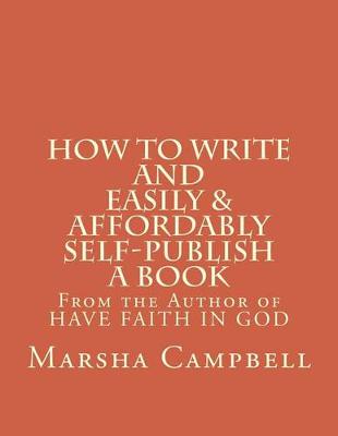 Book cover for How To Write and Easily & Affordably Self-publish a Book