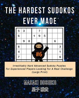Book cover for The Hardest Sudokos Ever Made #6