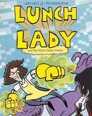 Book cover for Lunch Lady and the Video Game Villain