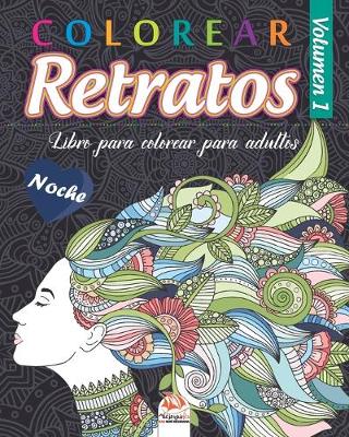 Cover of Colorear Retratos 1 - Noche