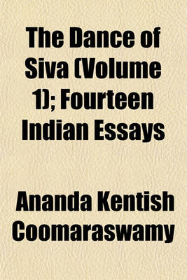 Book cover for The Dance of Siva (Volume 1); Fourteen Indian Essays