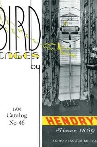 Cover of Bird Cages by Hendryx (Retro Peacock Edition, 1938)