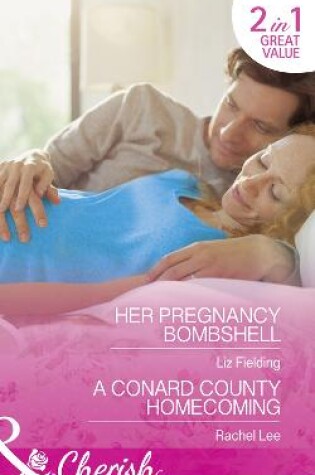 Cover of Her Pregnancy Bombshell / A Conard County Homecoming