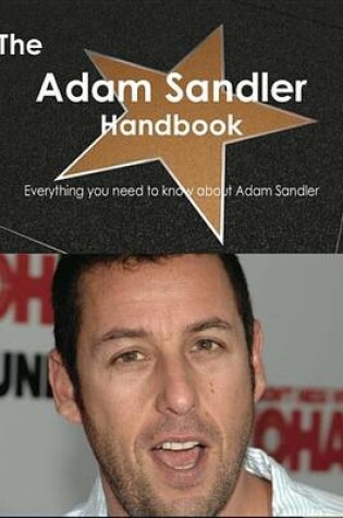 Cover of The Adam Sandler Handbook - Everything You Need to Know about Adam Sandler