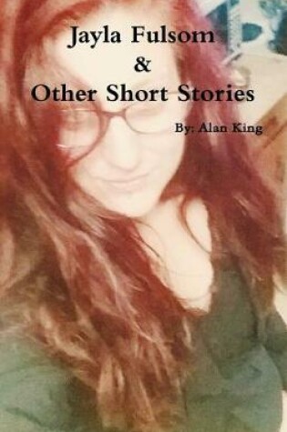 Cover of Jayla Fulsom and Other Short Stories