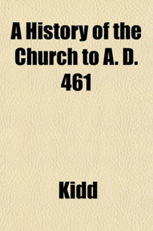 Cover of A History of the Church to A. D. 461