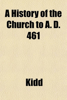 Book cover for A History of the Church to A. D. 461