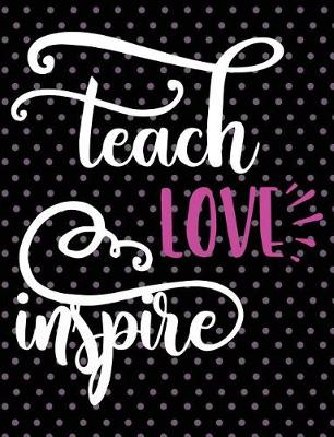 Book cover for Teach Love Inspire