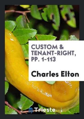 Book cover for Custom & Tenant-Right, Pp. 1-113