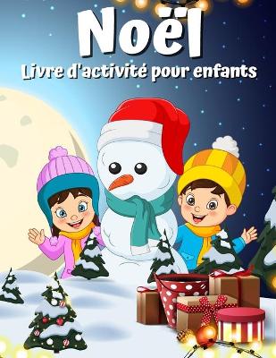 Book cover for Livre d'activit� de No�l pour les enfants �g�s de 4 � 8 ans 8-12