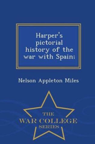 Cover of Harper's Pictorial History of the War with Spain; - War College Series