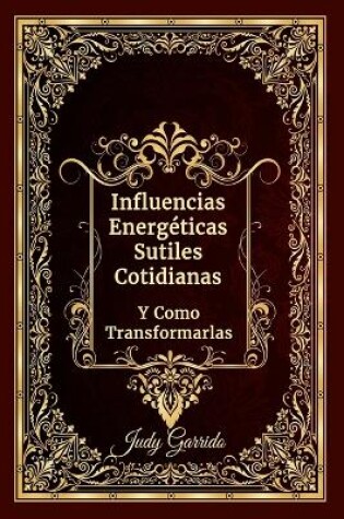 Cover of Influencias Energeticas Sutiles Cotidianas