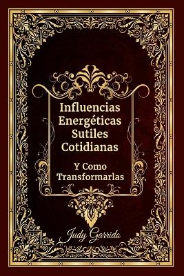 Book cover for Influencias Energeticas Sutiles Cotidianas