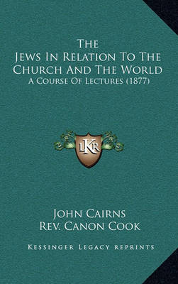 Book cover for The Jews in Relation to the Church and the World