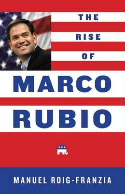 Book cover for The Rise of Marco Rubio