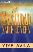 Book cover for Sin Santidad Nadie Le Vera